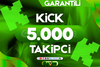 KİCK 5.000 TAKİPÇİ / GARANTİLİ