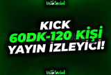 ⭐ Kick 60 Dakika 120 İzleyici!