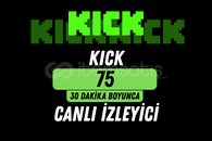 KICK 75 İZLEYİCİ - 30 DAKİKA / HIZLI KICK 75 İZLEYİCİ - 30 DAKİKA / HIZLI