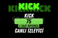 KICK 75 İZLEYİCİ - 4 Saat / HIZLI