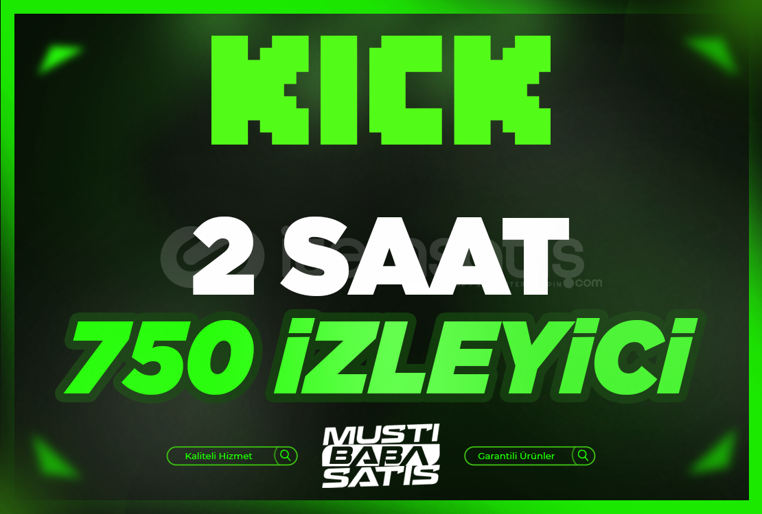 ⭐Kick 750 İzleyici (120 Dakika) + Garanti ⭐Kick 750 İzleyici (120 Dakika) + Garanti