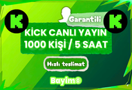 KİCK CANLI YAYIN 1000 KİŞİ & 5 SAAT / GARANTİLİ