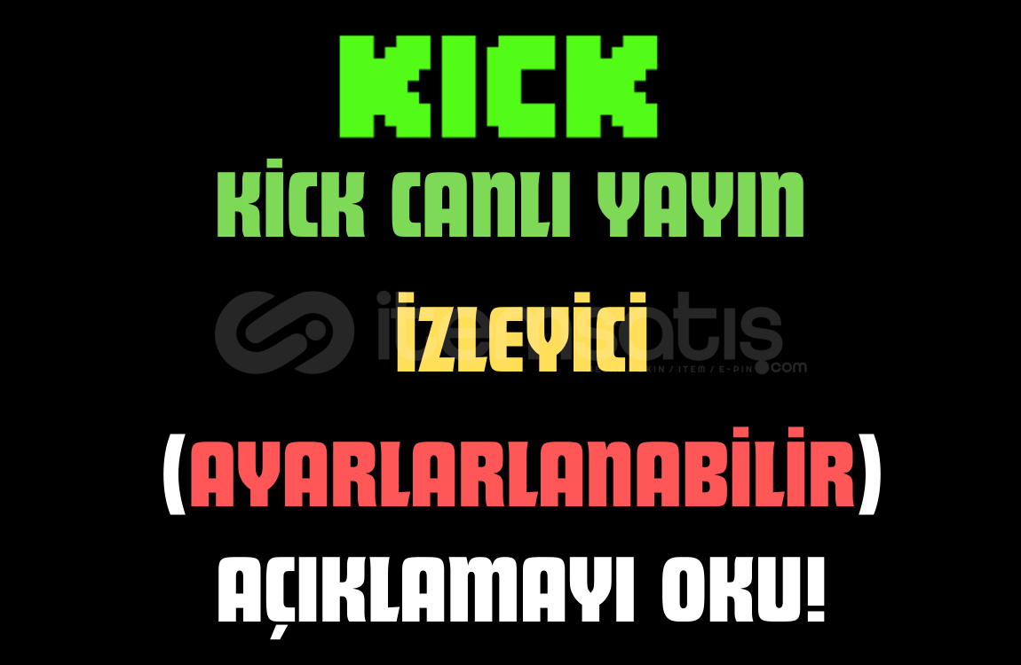 Kick Canlı Yayın İzlenme | Ayarlanabilir (OKU!) Kick Canlı Yayın İzlenme | Ayarlanabilir (OKU!)