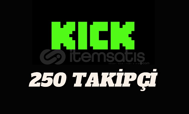 KİCK KALİTELİ 250 TAKİPÇİ KİCK KALİTELİ 250 TAKİPÇİ