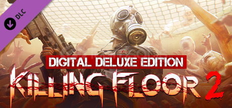 Killing Floor 2 Digital Deluxe Edition Killing Floor 2 Digital Deluxe Edition