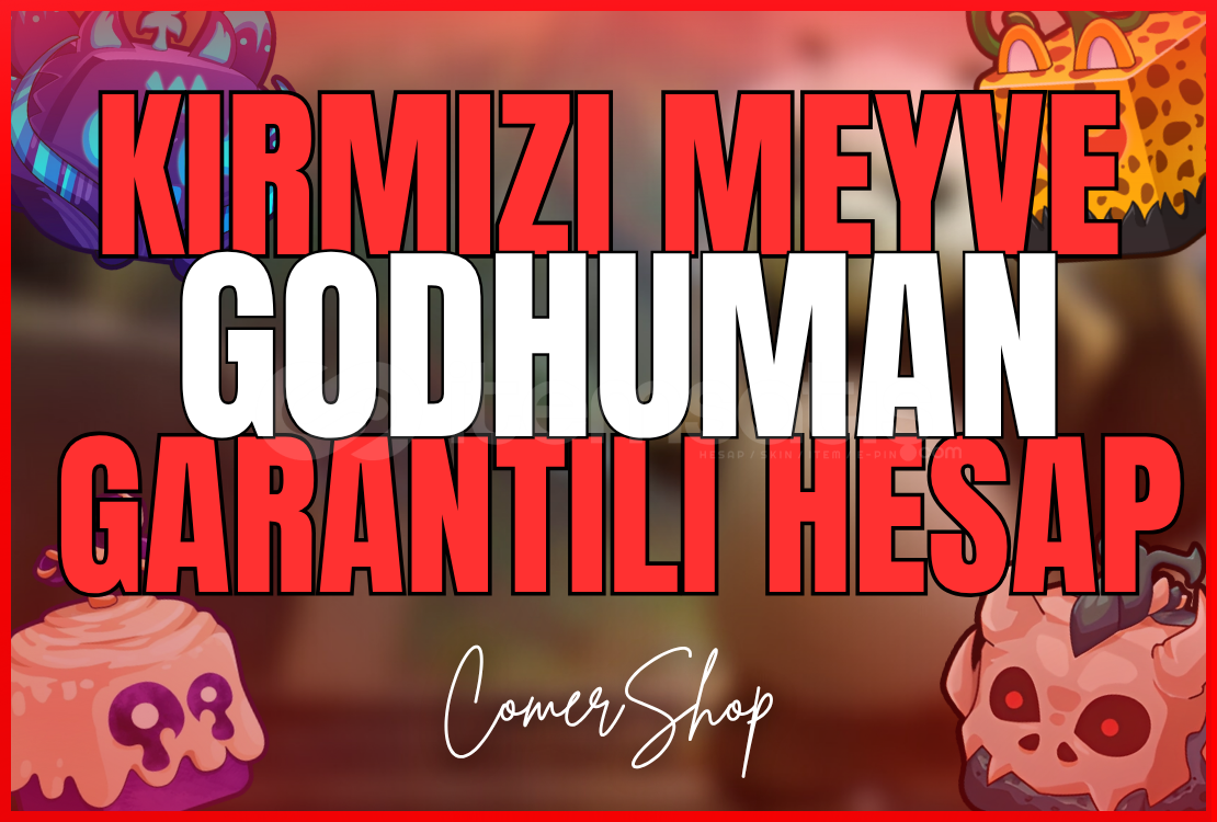 ⭐ KIRMIZI MEYVE VE GODHUMAN GARANTİLİ HESAPLAR ⭐ KIRMIZI MEYVE VE GODHUMAN GARANTİLİ HESAPLAR