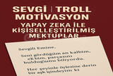 Kişiye Özel Aşk / Trol / Motivasyon Mektubu