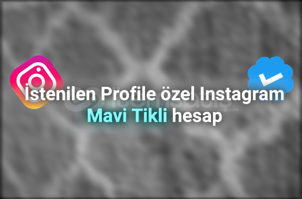 İstenilen profie mavi tikli hesap İstenilen profie mavi tikli hesap
