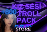 KIZ SESİ +800 TROLL PACK