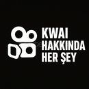KWAİ HAKKINDA HER ŞEY