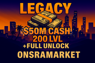 LEGACY 50M + 200LVL + FULL UNLOCK