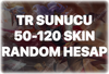 LOL 50-120 SKIN GARANTİLİ RANDOM