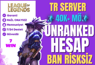 LOL TR DERECELİ HAZIR UNRANKED HESAP | 7 WIN