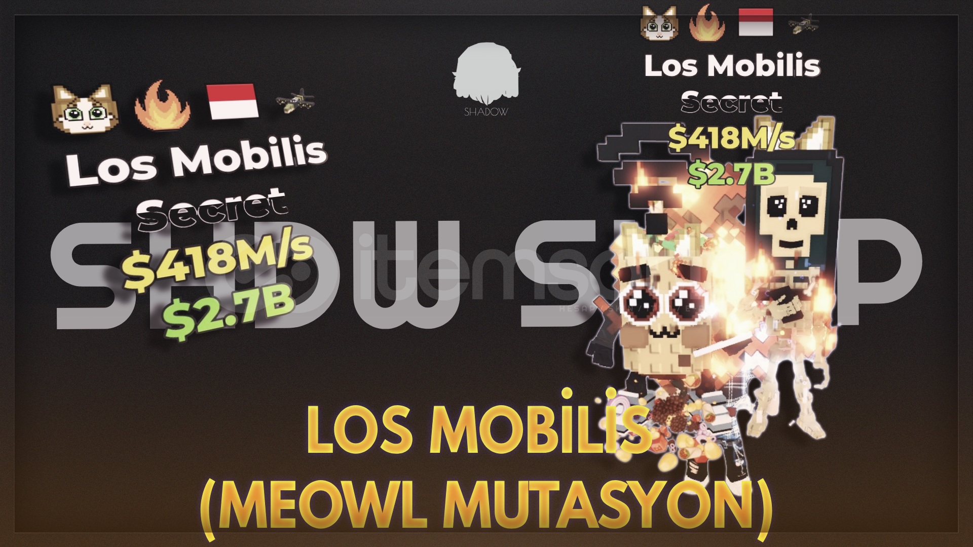 ⭐LOS MOBİLİS MEOWL MUTASYONLU 418M/S - SAB⭐ ⭐LOS MOBİLİS MEOWL MUTASYONLU 418M/S - SAB⭐