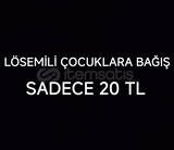 LÖSEMİLİ ÇOCUKLARA BAĞIŞ 