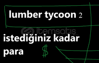 lumber tycoon 2 istediğiniz kadar para