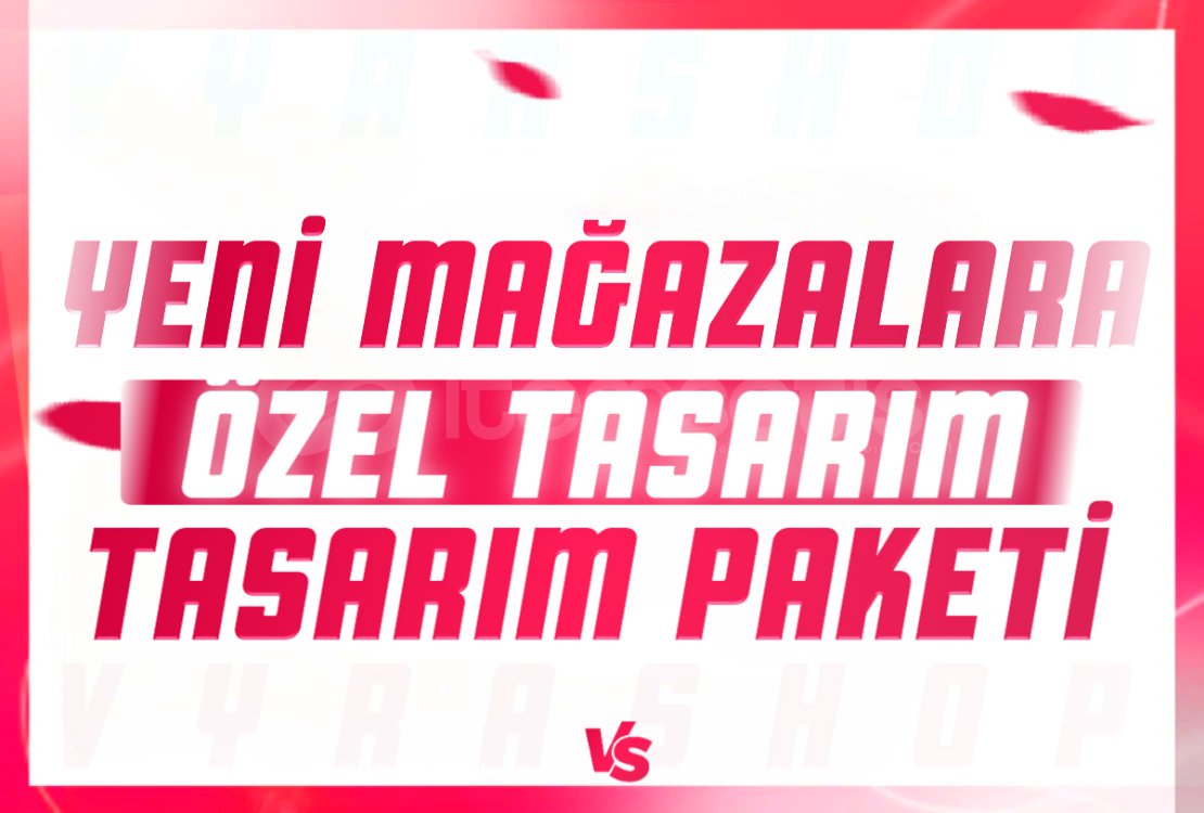 MAĞAZALARA BAŞLANGIÇ TASARIM PAKETİ!!! MAĞAZALARA BAŞLANGIÇ TASARIM PAKETİ!!!