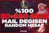 ⭐️[MAİL DEGİSEN] %100 50-850 SKİN GARANTİ