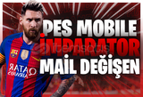 ⭐[MAİL DEĞİŞEN] İMPARATOR PES MOBİLE RANDOM⭐