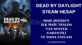 MAİL DEĞİŞEN DEAD BY DAYLIGHT STEAM HESAP