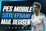 [ ✨ MAİL DEĞİŞEN ] EFSANE PES MOBILE HESAP 50TL