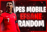 ⭐[MAİL DEĞİŞEN] EFSANE PES MOBİLE RANDOM⭐