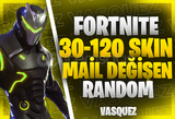 ⭐[MAİL DEĞİŞEN] Fortnite 30-120 Skin Random