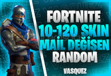 ⭐[MAİL DEĞİŞEN] Fortnite 10-120 Skin Random