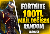 ⭐[MAİL DEĞİŞEN] Fortnite 100 TL Random