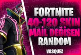 ⭐[MAİL DEĞİŞEN] Fortnite 40-120 Skin Random