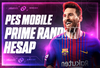 ⭐MAİL DEĞİŞEN Pes Mobile PRİME Random Hesap