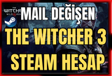 Mail değişen The Witcher 3 Hesap