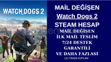 MAİL DEĞİŞEN Watch Dogs 2 STEAM HESAP