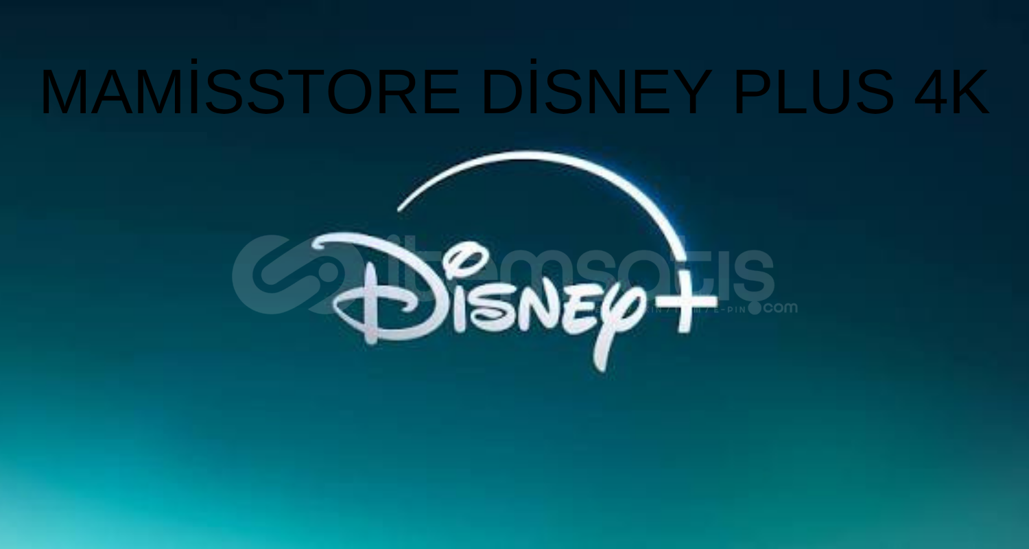 MAMİSSTORE - DİSNEY PLUS 4K  MAMİSSTORE - DİSNEY PLUS 4K