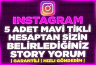 ⭐[MAVİ TİKLİ] 5 ADET STORY YORUM BELİRLEDİĞİNİZ