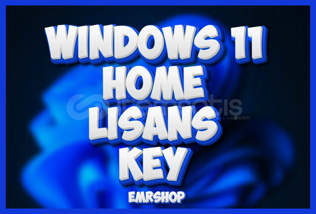Microsoft Windows 11 Home Dijital Lisans Key Microsoft Windows 11 Home Dijital Lisans Key