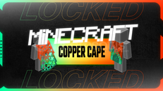 Minecraft Sizin Hesabınıza Copper Cape