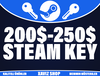 Minimum 200$-250$ / 7000₺-8800₺ Steam Key