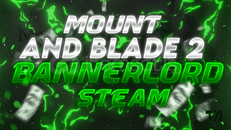 Mount And Blade Bannerlord 2 / STEAM 