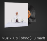 Müzik Kiti | bbno$, u mad!