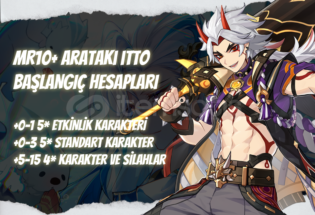 NA | MR10+ Arataki Itto - Başlangıç Hesapları NA | MR10+ Arataki Itto - Başlangıç Hesapları