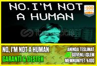 ⭐️☘️No, I'm not a Human❤️Garanti & Sorunsuz❤️ ⭐️☘️No, I'm not a Human❤️Garanti & Sorunsuz❤️