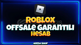 ⭐ OFFSALE GARANTILI ROBLOX HESAP ⭐