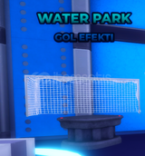⭐Water Park Goal Effect (HIZLI TESLİMAT)⭐