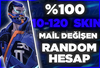 ⭐%100 MAİL DEĞİŞEN 10-120 SKİN RANDOM HESAP