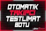 OTOMATİK TAKİPÇİ TESTLİMAT BOTU