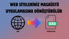 WEB SİTELERİNİZ MASAÜSTÜ UYGULAMAYA DÖNÜŞTÜRÜLÜR