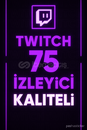 [ÖZEL] Twitch 75 Canlı Yayın İzleyici 