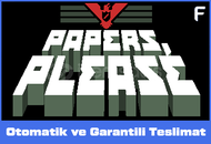 Papers Please + GARANTİ + SINIRSIZ DESTEK