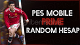 ⭐[PRIME] Pes Mobile Random Hesap